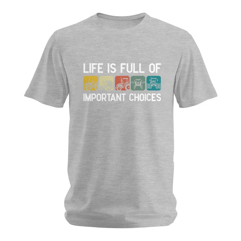 Life Is Full Of Important Choices 40 - Unisex Softstyle T-Shirt