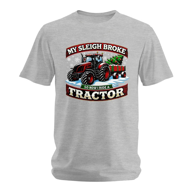 My Sleigh Broke So Now I Ride A Tractor - Unisex Softstyle T-Shirt