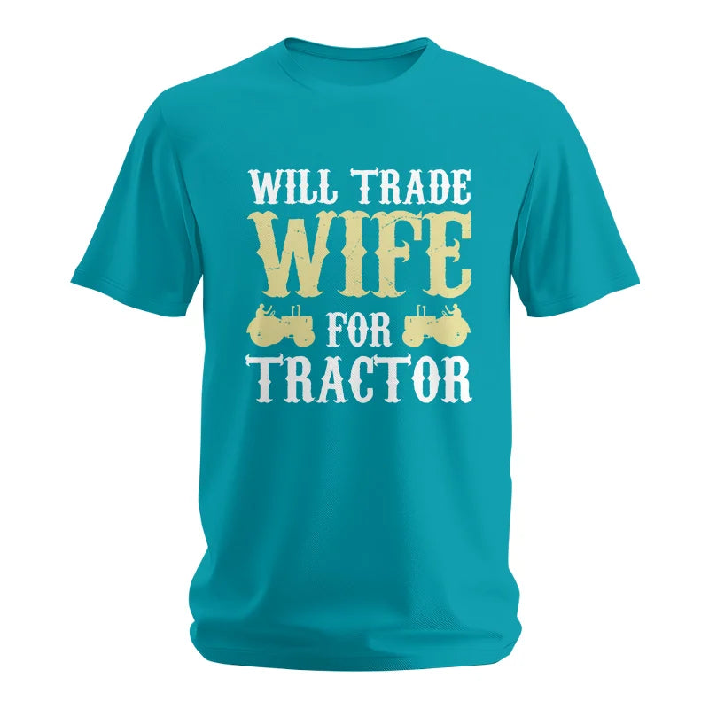 Funny Will Trade Wife For Tractor - Unisex Softstyle T-Shirt