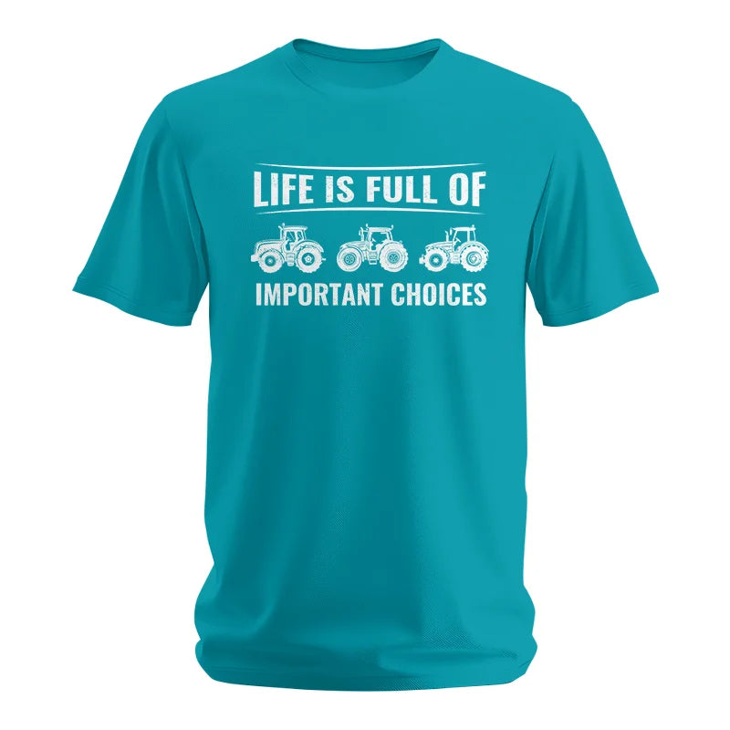 Life Is Full Of Important Choices 16 - Unisex Softstyle T-Shirt