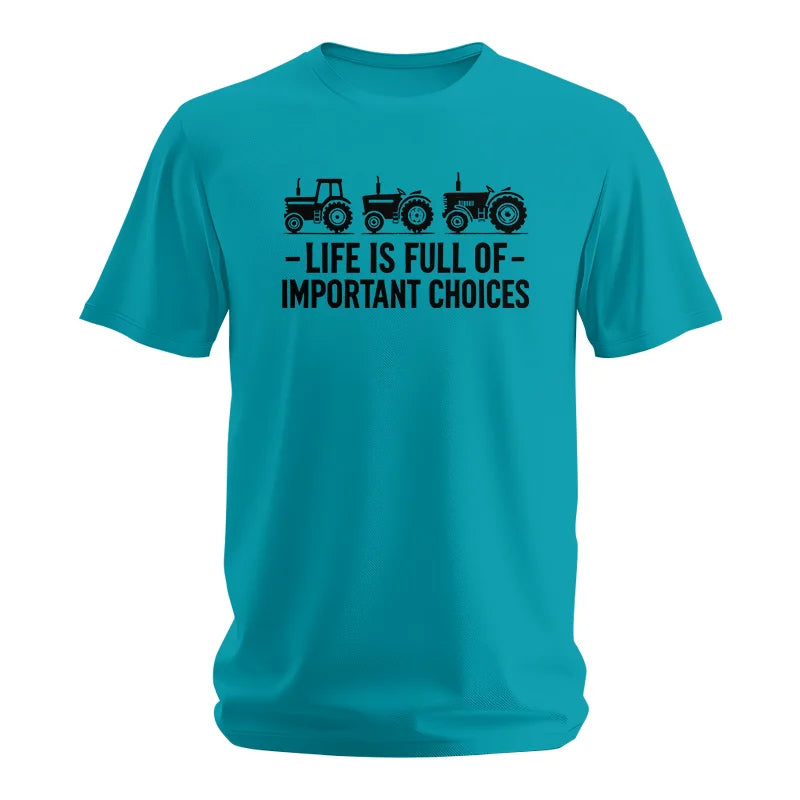 Life Is Full Of Important Choices 21 - Unisex Softstyle T-Shirt