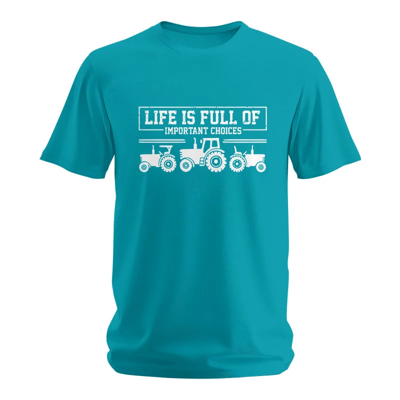 Life Is Full Of Important Choices 31 - Unisex Softstyle T-Shirt