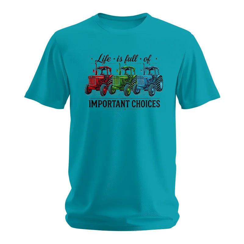 Life Is Full Of Important Choices 6 - Unisex Softstyle T-Shirt