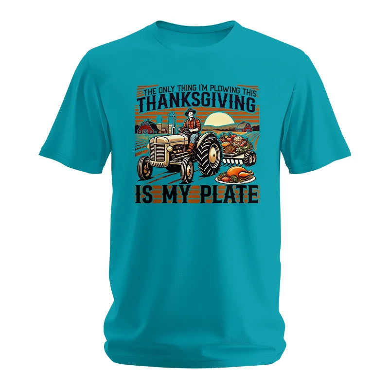 The Only Thing I’m Plowing This Thanksgiving is My Plate 1 - Unisex Softstyle T-Shirt