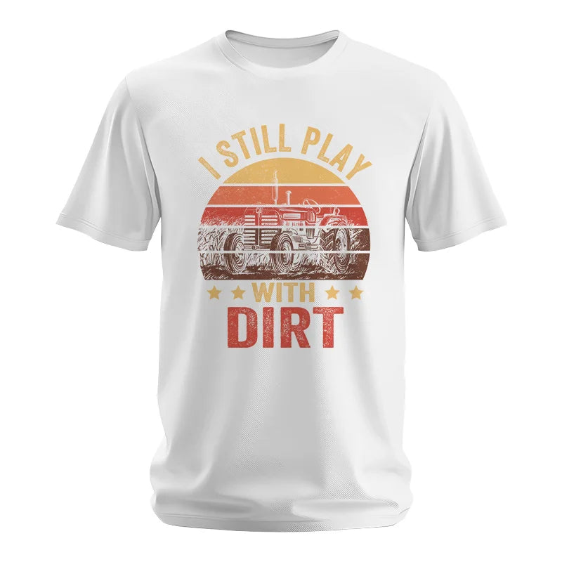 I Still Play With Dirt - Unisex Softstyle T-Shirt