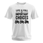 Life Is Full Of Important Choices 27 - Unisex Softstyle T-Shirt