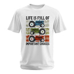 Life Is Full Of Important Choices 3 - Unisex Softstyle T-Shirt