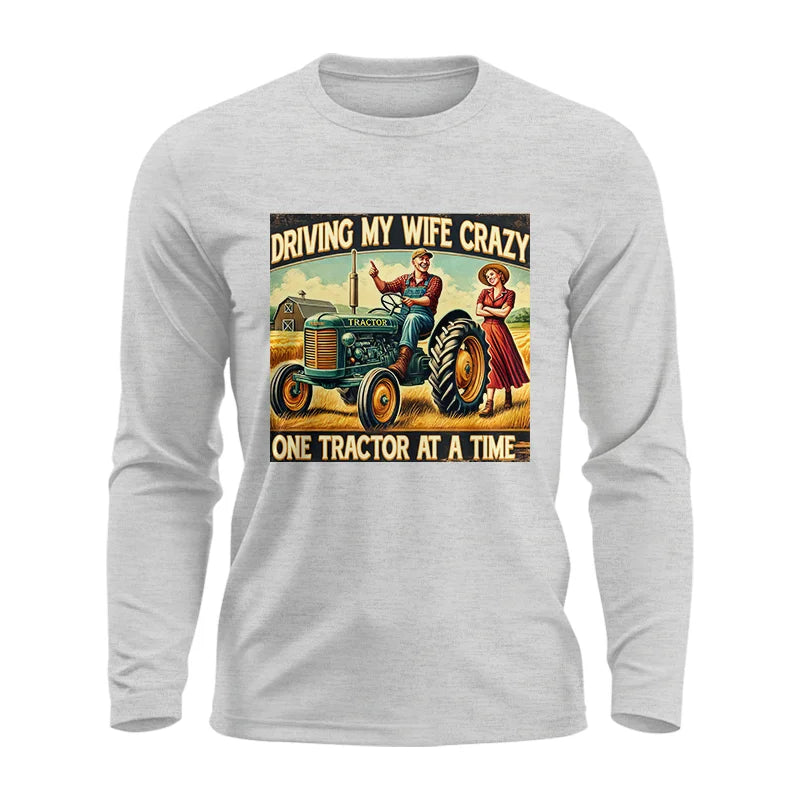 Image of Driving My Wife Crazy One Tractor At A Time - Unisex Ultra Cotton Long Sleeve Tee