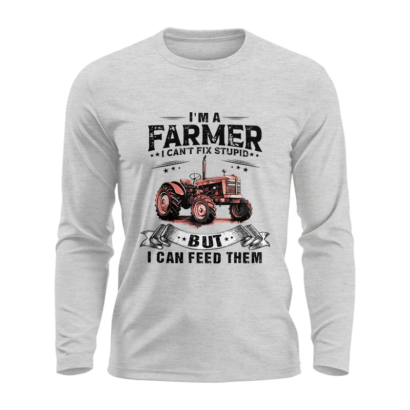 Farmer Can't Fix Stupid - Unisex Ultra Cotton Long Sleeve Tee