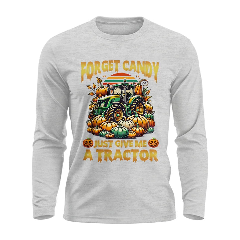 Forget Candy Just Give Me A Tractor - Unisex Ultra Cotton Long Sleeve Tee