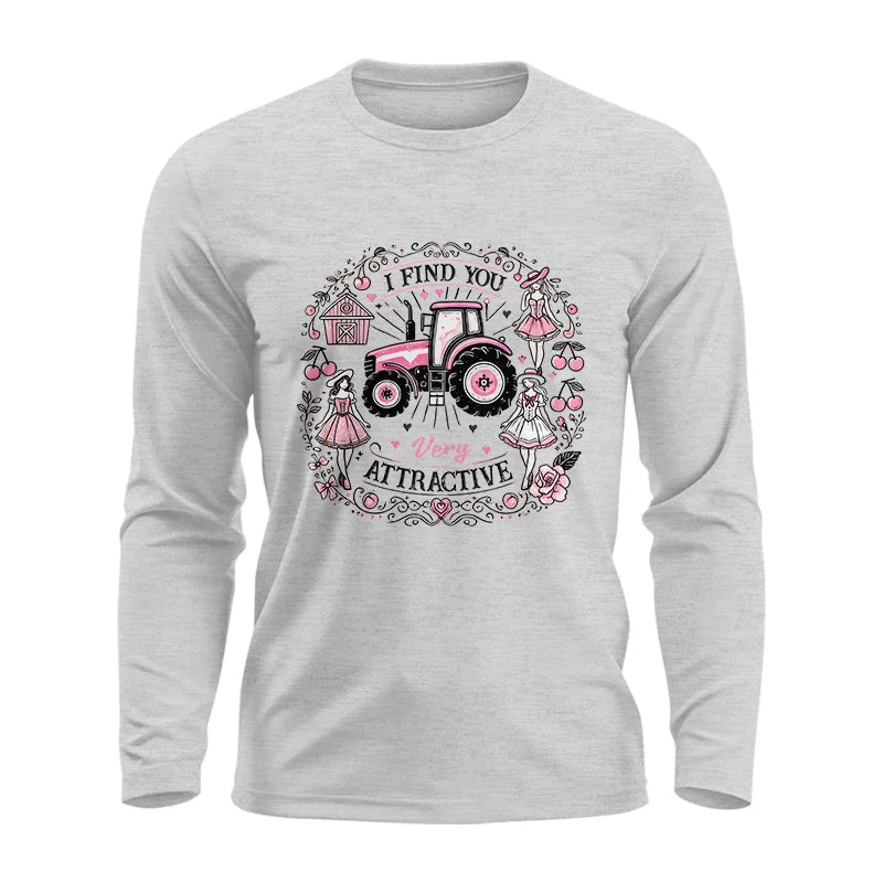 I Find You Very Attractive Pink Cherry - Unisex Ultra Cotton Long Sleeve Tee