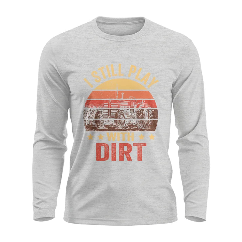 Image of I Still Play With Dirt - Unisex Ultra Cotton Long Sleeve Tee