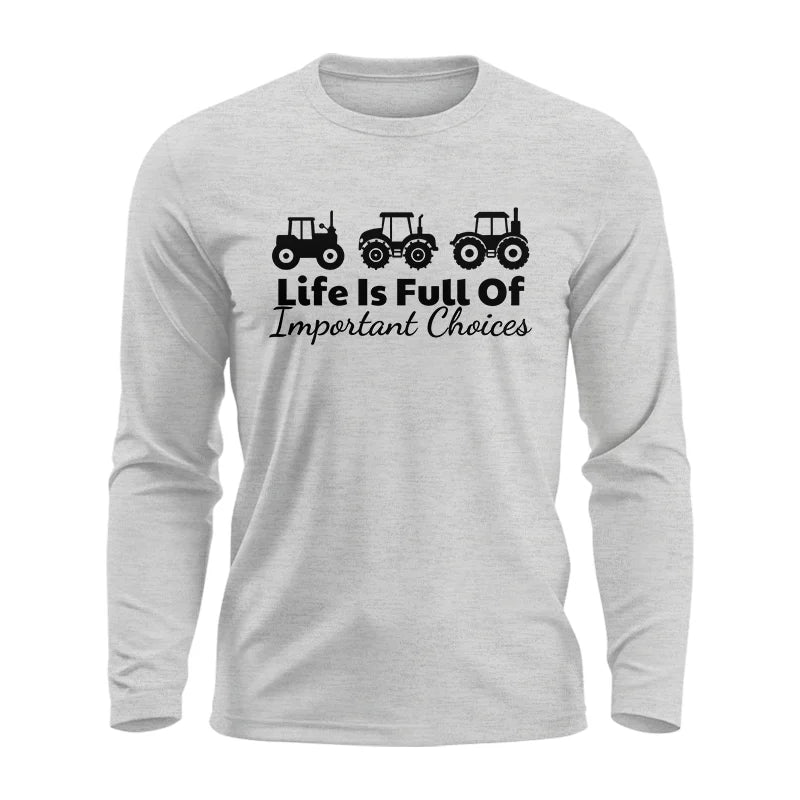 Life Is Full Of Important Choices 19 - Unisex Ultra Cotton Long Sleeve Tee