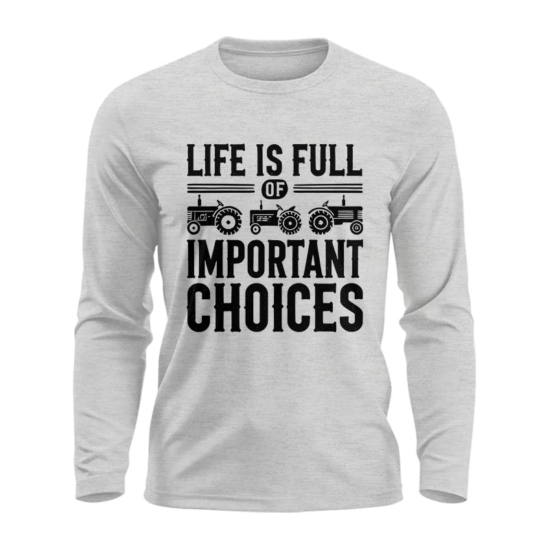 Life Is Full Of Important Choices 26 - Unisex Ultra Cotton Long Sleeve Tee