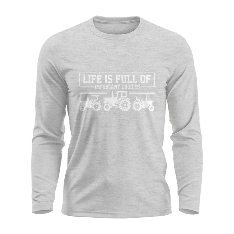 Life Is Full Of Important Choices 31 - Unisex Ultra Cotton Long Sleeve Tee