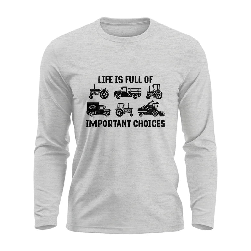 Life Is Full Of Important Choices 34 - Unisex Ultra Cotton Long Sleeve Tee