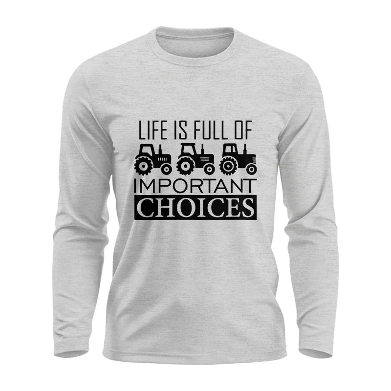 Life Is Full Of Important Choices 35 - Unisex Ultra Cotton Long Sleeve Tee