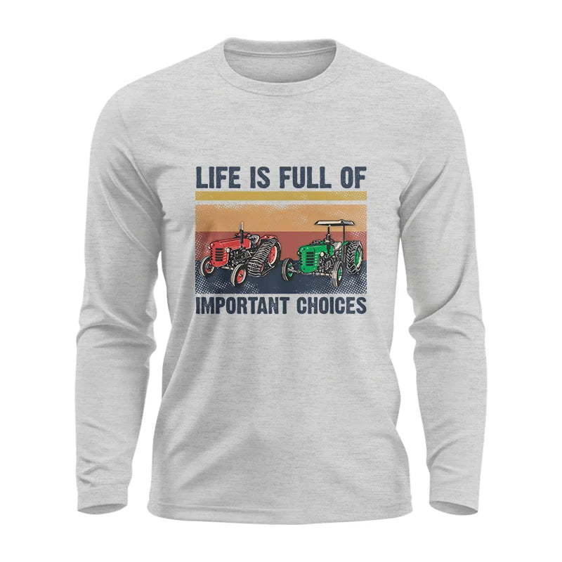 Life Is Full Of Important Choices 37 - Unisex Ultra Cotton Long Sleeve Tee