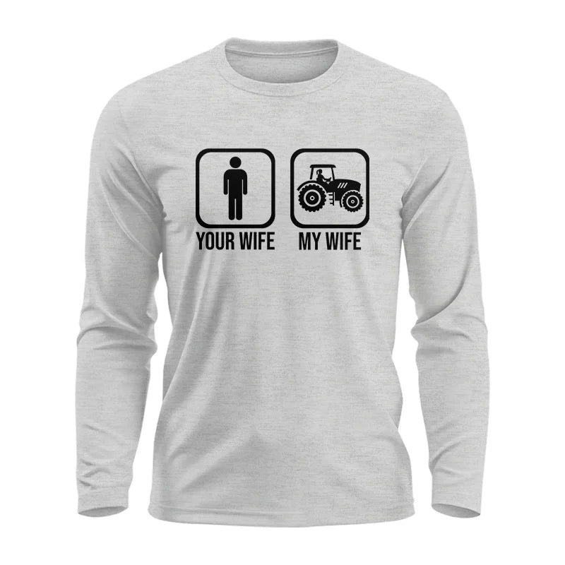 My Wife Is Cooler Than Yours Funny Farm Tractor 2 - Unisex Ultra Cotton Long Sleeve Tee