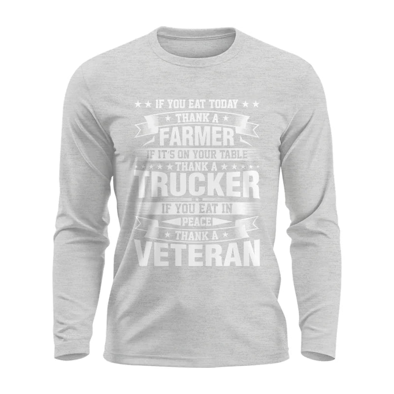 Thank a Farmer Thank a Trucker Thank a Veteran Appreciation - Unisex Ultra Cotton Long Sleeve Tee