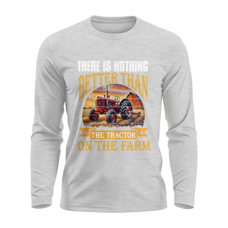 There Is Nothing Better Than Tractor On The Farm 2 - Unisex Ultra Cotton Long Sleeve Tee