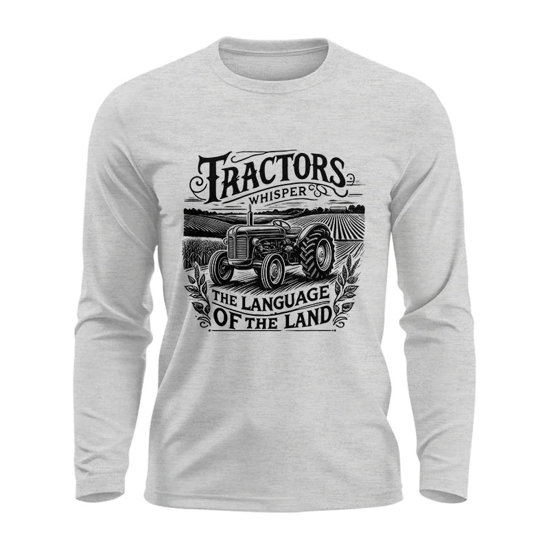 Tractors Whisper The Language Of The Land 1 - Unisex Ultra Cotton Long Sleeve Tee