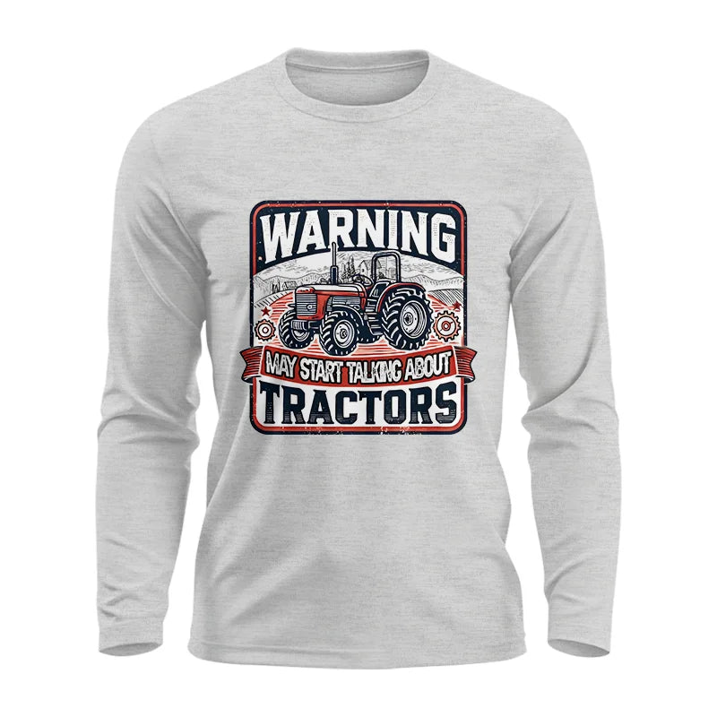 Warning May Start Talking About Tractors - Unisex Ultra Cotton Long Sleeve Tee