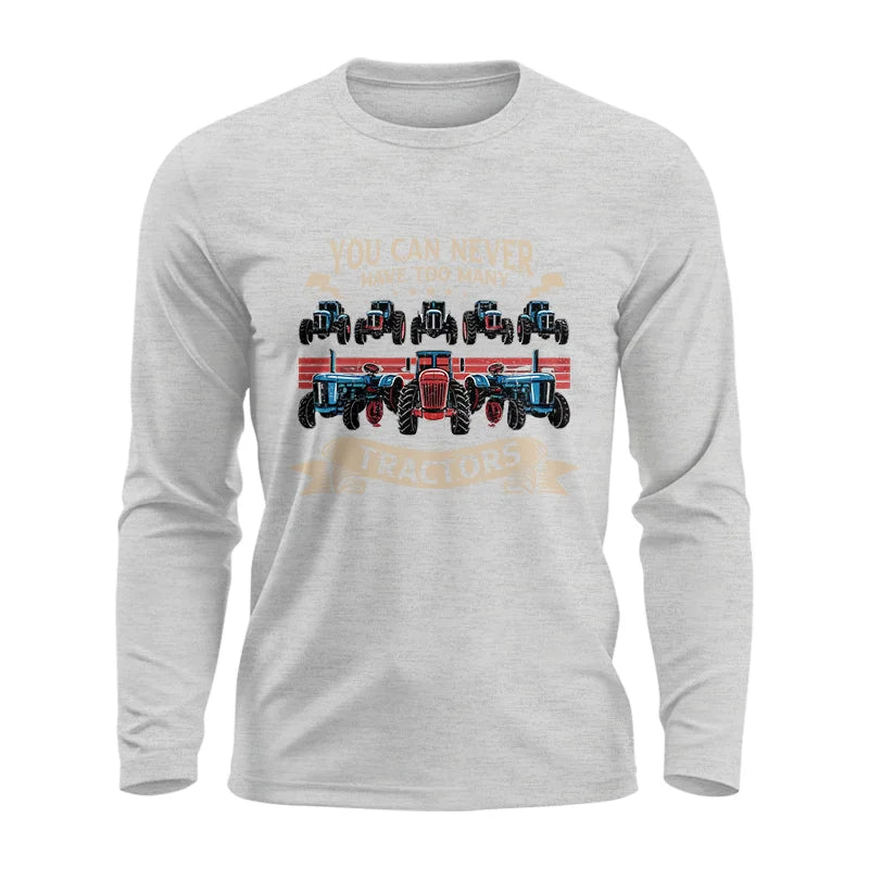 You Can Never Have Too Many Tractor - Unisex Ultra Cotton Long Sleeve Tee