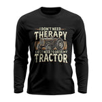 Don't Need Therapy Need To Drive My Tractor - Unisex Ultra Cotton Long Sleeve Tee