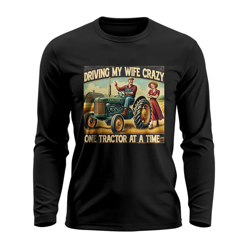 Driving My Wife Crazy One Tractor At A Time - Unisex Ultra Cotton Long Sleeve Tee