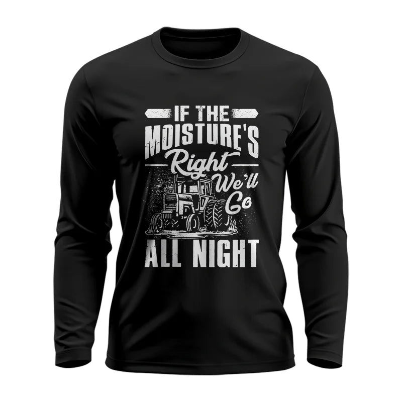 Image of Farmer Tractor If Moistures Right We'll Go All Night - Unisex Ultra Cotton Long Sleeve Tee