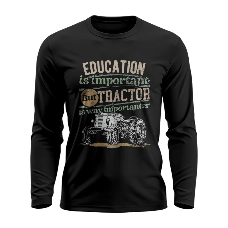 Image of Funny Education Is Important But Tractor Is Importanter - Unisex Ultra Cotton Long Sleeve Tee