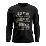 Funny Education Is Important But Tractor Is Importanter - Unisex Ultra Cotton Long Sleeve Tee