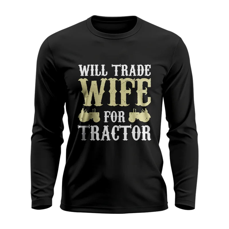 Image of Funny Will Trade Wife For Tractor - Unisex Ultra Cotton Long Sleeve Tee