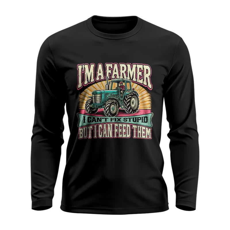 Image of I'm A Farmer_Fix Stupid_Feed Them - Unisex Ultra Cotton Long Sleeve Tee