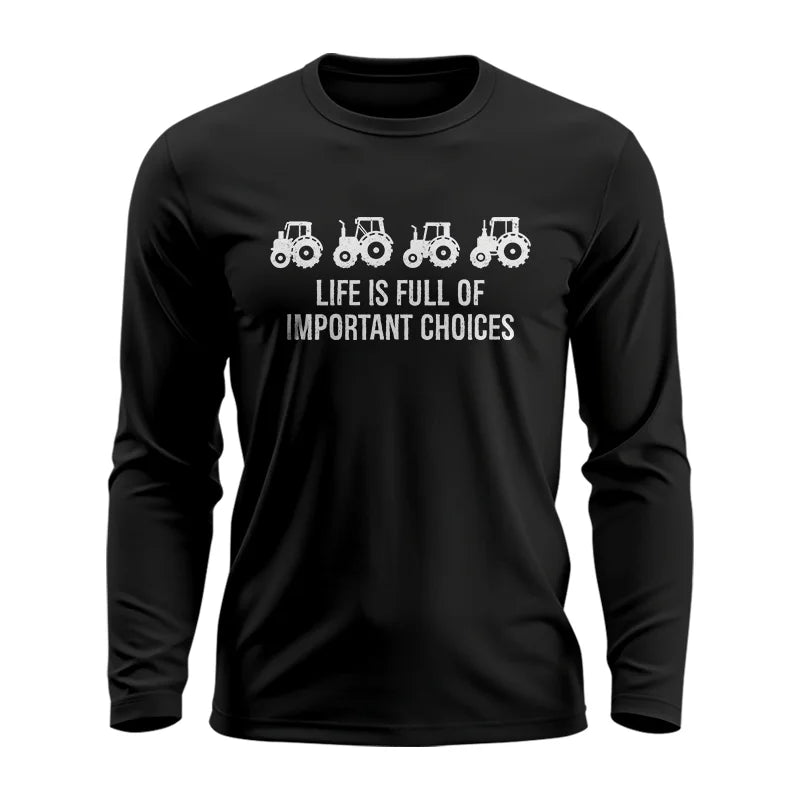 Life Is Full Of Important Choices 18 - Unisex Ultra Cotton Long Sleeve Tee