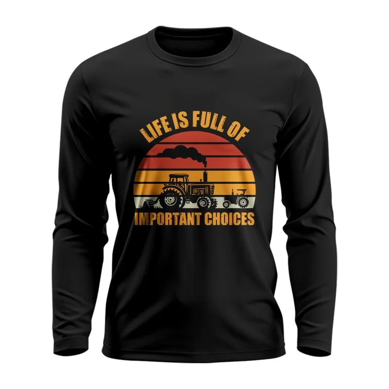 Life Is Full Of Important Choices 32 - Unisex Ultra Cotton Long Sleeve Tee