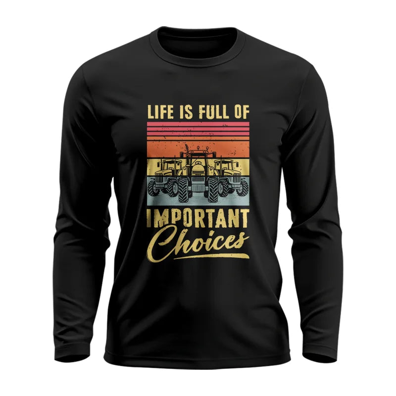 Life Is Full Of Important Choices 39 - Unisex Ultra Cotton Long Sleeve Tee