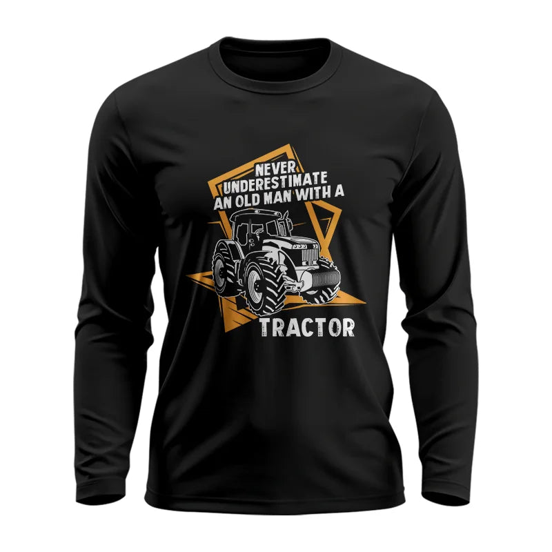 Never Underestimate An Old Man With A Tractor Farming Dad - Unisex Ultra Cotton Long Sleeve Tee