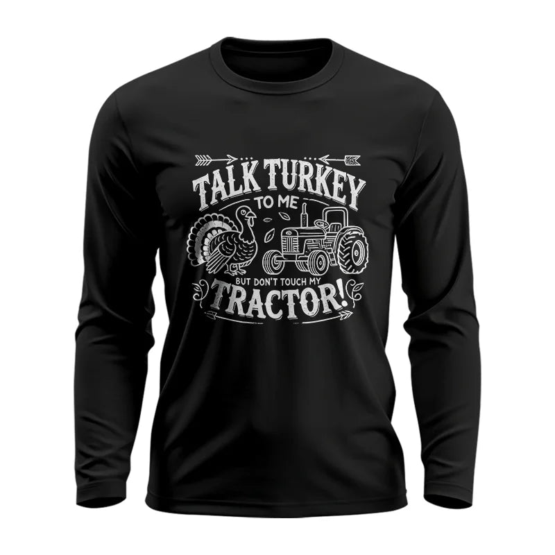 Talk Turkey to Me But Don’t Touch My Tractor 2 - Unisex Ultra Cotton Long Sleeve Tee