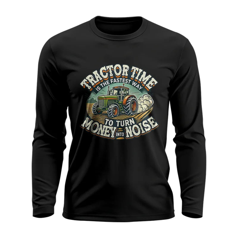 Image of Tractor Time To Turn Money Into Noise - Unisex Ultra Cotton Long Sleeve Tee