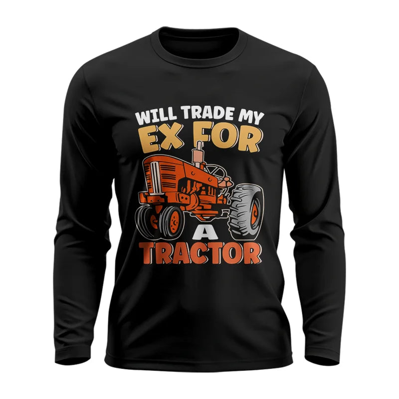 Will Trade My Ex For Tractor - Unisex Ultra Cotton Long Sleeve Tee