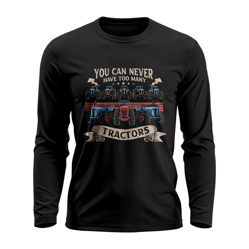 You Can Never Have Too Many Tractor - Unisex Ultra Cotton Long Sleeve Tee