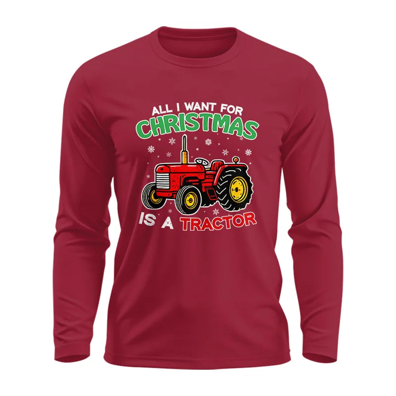 All I Want For Christmas Is A Tractor - Unisex Ultra Cotton Long Sleeve Tee