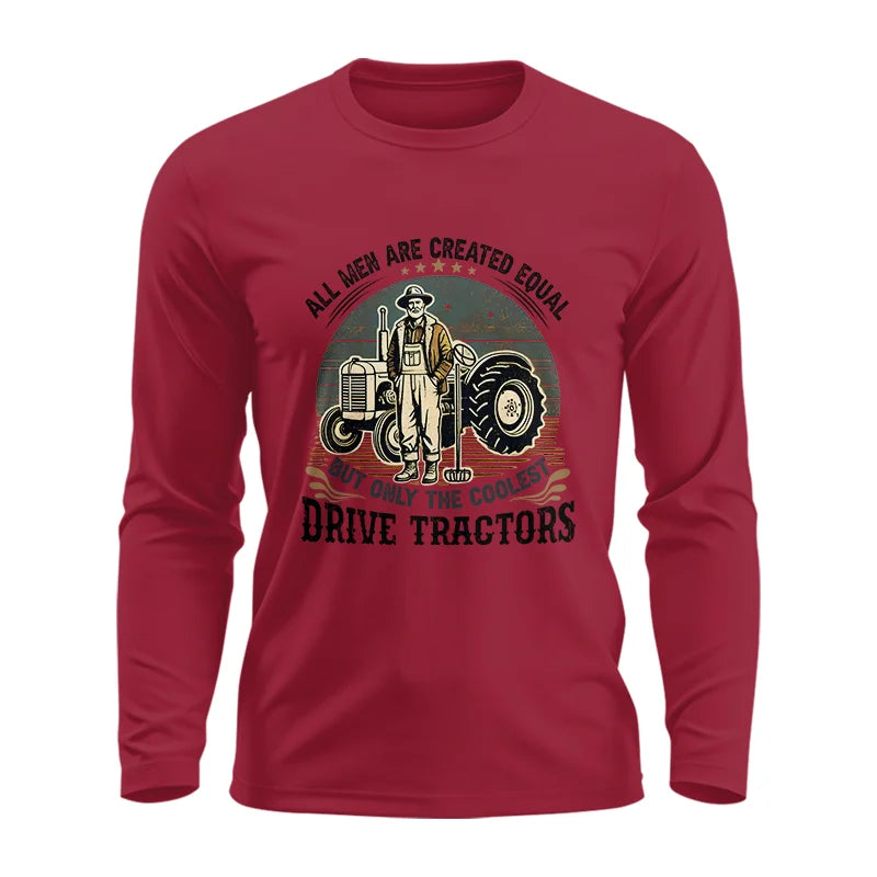 Image of All Men Equal But The Coolest Drive Tractors - Unisex Ultra Cotton Long Sleeve Tee