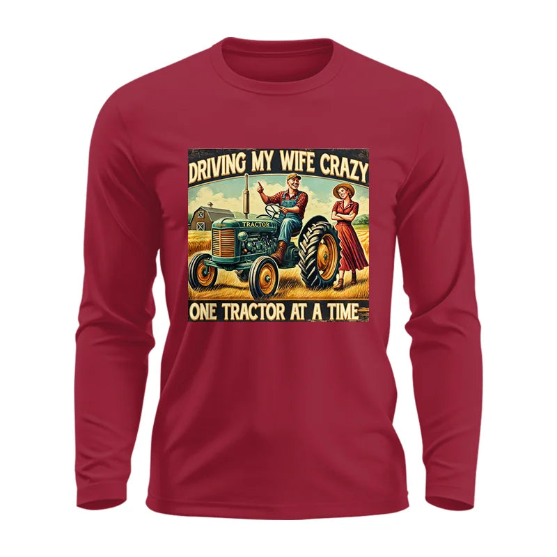 Driving My Wife Crazy One Tractor At A Time - Unisex Ultra Cotton Long Sleeve Tee