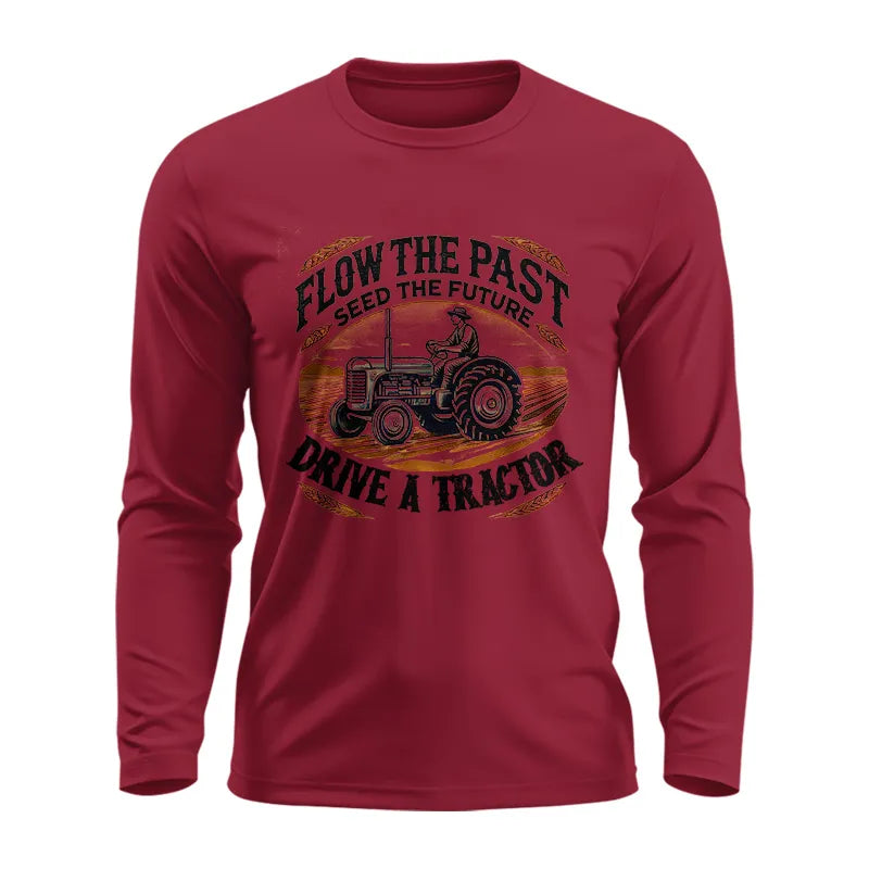 Image of Flow The Past_Seed The Future_Drive A Tractor 1 - Unisex Ultra Cotton Long Sleeve Tee