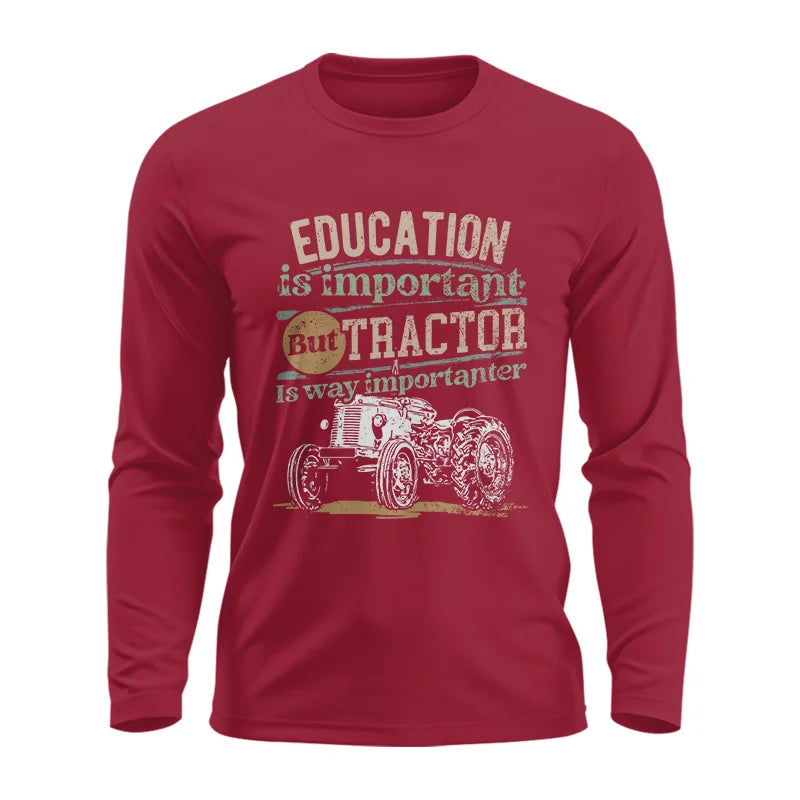 Funny Education Is Important But Tractor Is Importanter - Unisex Ultra Cotton Long Sleeve Tee