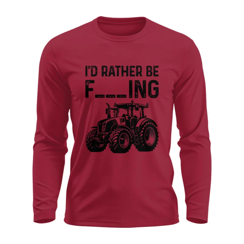 Funny I Would Rather Be Farming Tractor 1 - Unisex Ultra Cotton Long Sleeve Tee