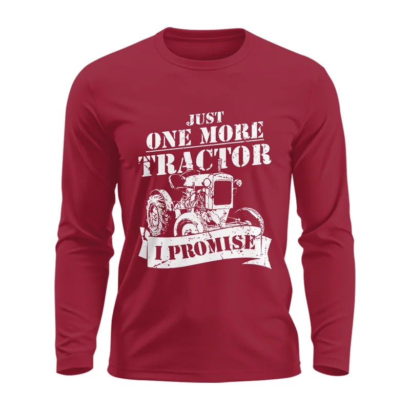 Image of Just One More Tractor I Promise Farmers Farming Farm - Unisex Ultra Cotton Long Sleeve Tee